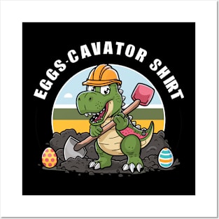 Eggscavator Shirt Dino Easter Egg Hunt Adventurer Design Posters and Art